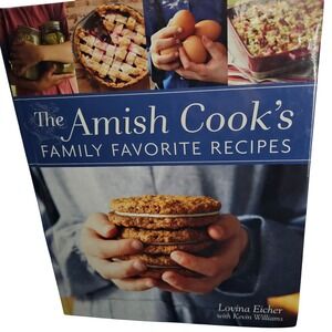 The Amish Cook's Family Favorite Recipes Lovina Eicher Rodale Hardcover 2013